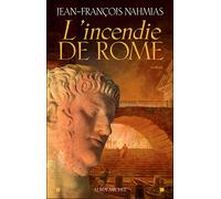 L'Incendie de Rome - Jean-François Nahmias - Albin Michel - broché - Roman