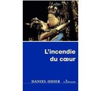 L'incendie du coeur Daniel Odier (Auteur)