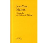 L'incendie du théâtre de Weimar - Jean-Yves Masson - Verdier - broché - Roman