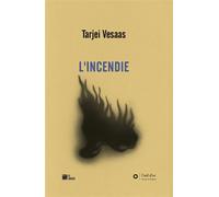 L'Incendie (NED 2022) - Tarjei Vesaas - L'oeil D'or - broché - Roman