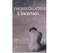 Virginie Ollagnier – L'incertain – Roman – Broché