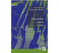 L'incertitude comme norme Nadia Aymard (Auteur), Réjean Dorval (Auteur), Marc Glady (Auteur), Gerard Labounoux (Auteur)