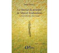 Linceul de pourpre de Marcel Jouhandeau, la trinité Jouhandeau - Rode - Coquet - Didier Mansuy - Orizons - broché - Essai