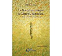 Linceul de pourpre de Marcel Jouhandeau, la trinité Jouhandeau - Rode - Coquet - Didier Mansuy - Orizons - broché - Essai