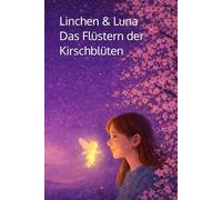 Linchen & Luna Das Flüstern der Kirschblüten