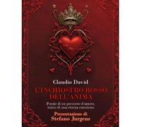 L'inchiostro Rosso Dell'anima: Poesie Di Un Percorso D'amore, Inizio Di Una Eterna Emozione.