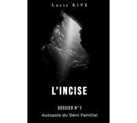 L'INCISE: Dossier N°1 - Autopsie d'un Déni Familial