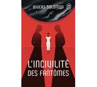L'incivilité des fantômes - Rivers Solomon - J'ai Lu - Poche - Roman