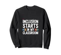 L'inclusion Commence dans Mon Professeur de Classe Sweatshirt