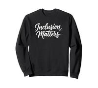 L'inclusion Compte, l'éducation spécialisée, la gentillesse, ça Compte Sweatshirt
