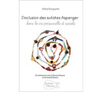 L'inclusion des autistes Asperger dans la vie personnelle et sociale - Rémy Rouquette - Autisme France Diffusion - broché - Essai