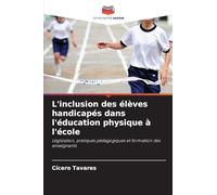 L'inclusion des élèves handicapés dans l'éducation physique à l'école