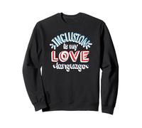 L'inclusion est Mon langage d'amour - Autism Awareness Sweatshirt