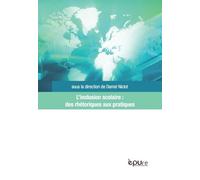 L'inclusion Scolaire : Des Rhétoriques Aux Pratiques - Etudes De Cas En Europe Et En Amérique Latine