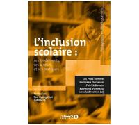 L'inclusion Scolaire - Ses Fondements, Ses Acteurs Et Ses Pratiques