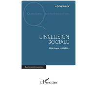 Kévin Kanor – L'inclusion sociale : Une utopie réalisable...