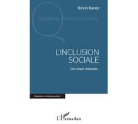 L'inclusion sociale: Une utopie réalisable...