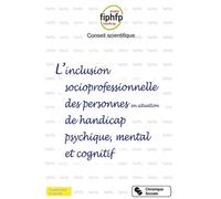 L'inclusion socioprofessionnelle des personnes en situation de handicap psychique, mental et cognitif - FIPHFP Conseil scientifique - Chronique Sociale - Poche - Etude