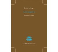 L'Incognito D'Homère à Cervantès - Daniel Ménager - Belles Lettres - broché - Essai