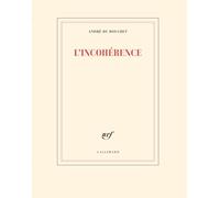 L'incohérence André Du Bouchet (Auteur)