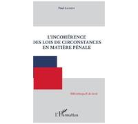 L'incohérence des lois de circonstances en matière pénale – L'Harmattan