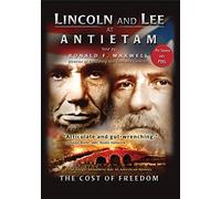 Lincoln and Lee at Antietam: The Cost of Freedom