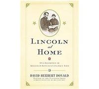 Lincoln at Home David Herbert Donald (Auteur)