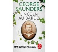 Lincoln au Bardo George Saunders (Auteur)