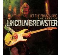 Lincoln Brewster - Let the Praises Ring