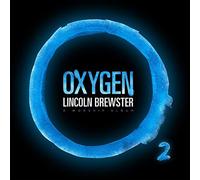 Lincoln Brewster - Oxygen By Lincoln Brewster (2014-08-19)