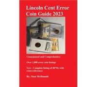 Lincoln Cent Error Coin Guide 2023 Unsurpassed and Comprehensive - Stan C McDonald - Amazon Digital Services LLC KDP - Livre en Anglais Stan C McDonaldStan C McDonald (Auteur)