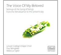 Lincoln College Chapel Choir & Paul Wingfield - The Voice of My Beloved [Import]