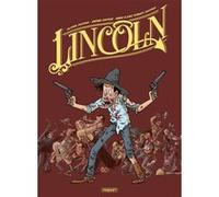 Lincoln - Intégrale tomes 1-3 Jérôme Jouvray (Dessinateur), Olivier Jouvray (Auteur), Anne-Claire Jouvray (Coloriste)