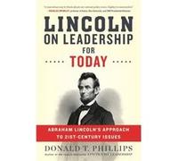 Lincoln On Leadership For Today