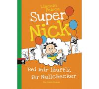 Lincoln Peirce Super Nick - Bei mir läuft's, ihr Nullchecker: Ein Comi (Poche)