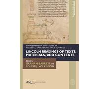 Lincoln Readings of Texts, Materials, and Contexts: Supplementum to Studies in Medieval and Renaissance Sources