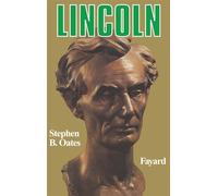 Lincoln - Stephen B. Oates - Fayard - Livre