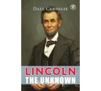 Lincoln The Unknown