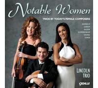 Lincoln Trio - Notable Women: Trios By Today's Female Composers