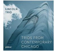 Lincoln Trio - Trios From Contemporary Chicago [Compact Discs]