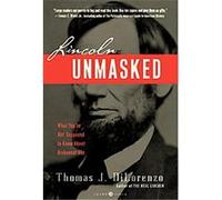 Lincoln Unmasked Thomas Dilorenzo (Auteur)