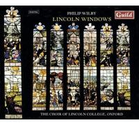 Philip Wilby – Lincoln Windows (Smith, Chœur du Lincoln College d'Oxford) – Guild