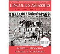 Les assassins de Lincoln – Leur procès et exécution – Histoire illustrée, photos inédites