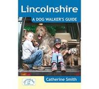 Lincolnshire: A Dog Walker's Guide - [Version Originale] Inconnu (Auteur)
