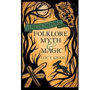 Lincolnshire Folklore, Myth and Magic - Lucy Wood - The History Press - ebook (ePub) - Livre