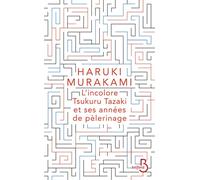 L'incolore Tsukuru Tazaki et ses années de pèlerinage - Haruki Murakami - Belfond - broché - Roman