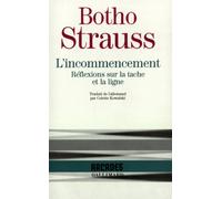 L'Incommencement Botho Strauss (Auteur), Colette Kowalski (Traduction)
