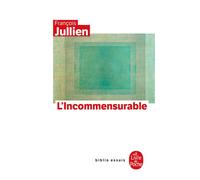 L'incommensurable - François Jullien - Lgf - Poche - Essai