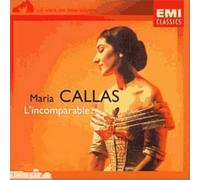 Maria Callas - L'incomparable