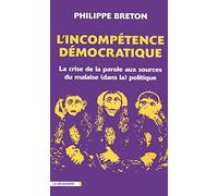 L'incompétence démocratique: La crise de la parole aux sources du malaise (dans la) politique